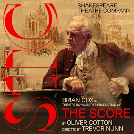 Powerhouse Golden Globe-winning actor Brian Cox (HBO’s Succession) is directed by the legendary Trevor Nunn (Les Misérables, Cats) in The Score, which pits creativity against the whims of power.